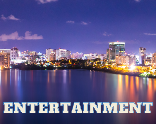 Best Places for Entertainment in Puerto Rico