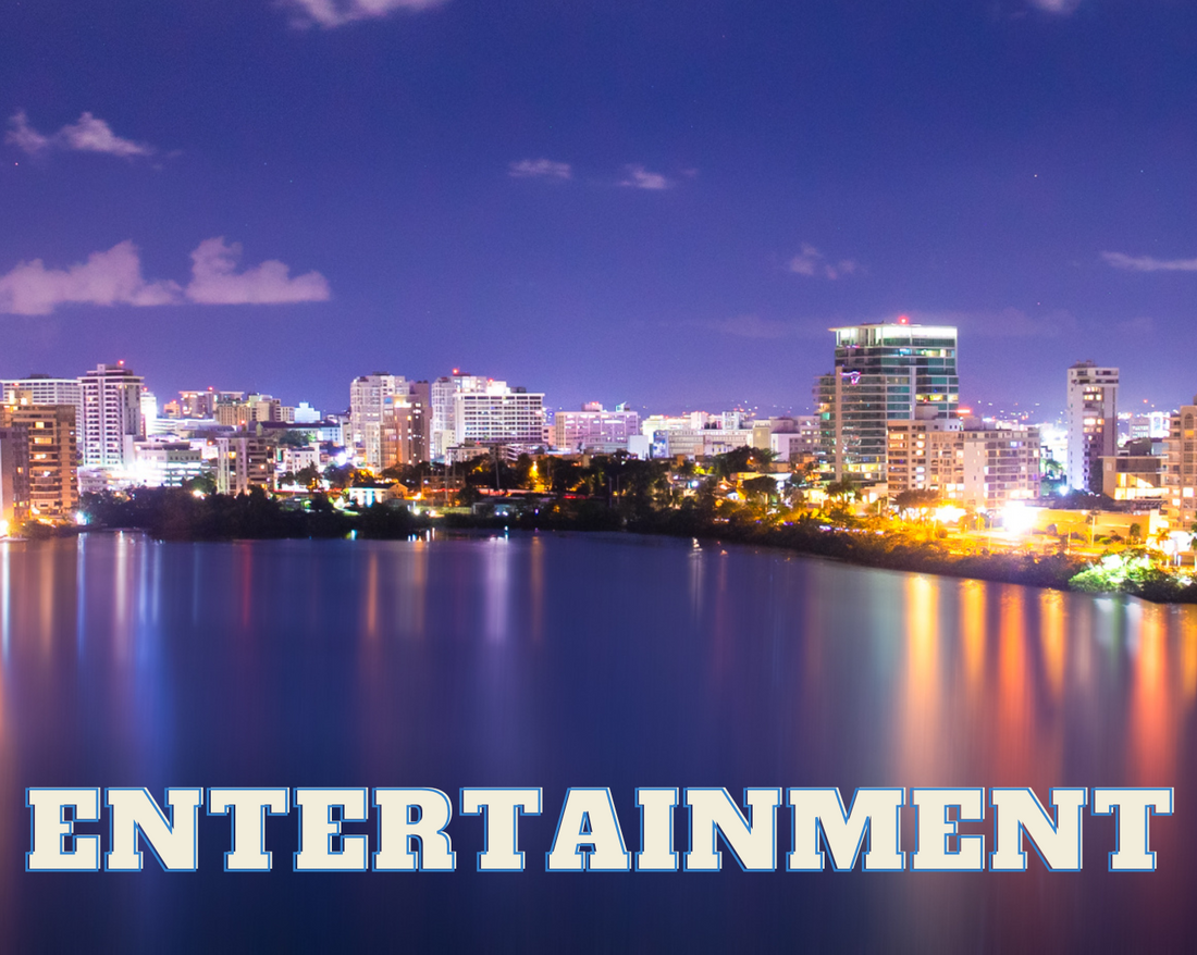 Best Places for Entertainment in Puerto Rico